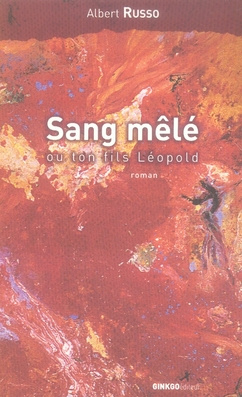Sang mêlé ou ton fils Léopold