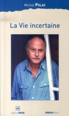 La vie incertaine