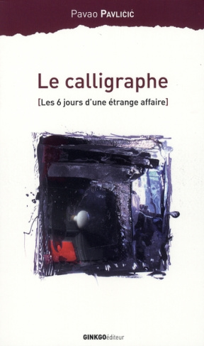 Le calligraphe. (Les 6 jours d'une étrange affaire)
