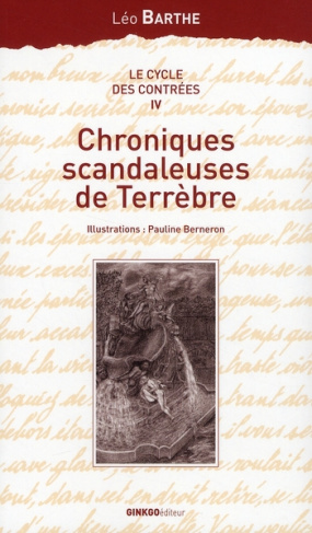 Le cycle des Contrées Tome 4 : Chroniques scandaleuses de Terrèbre