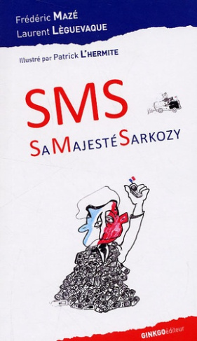 SMS, SA MAJESTE SARKOZY