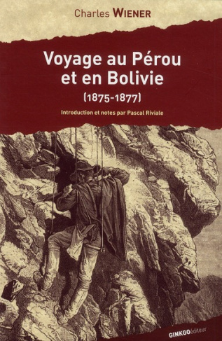 Voyage au Pérou et en Bolivie (1875-1877)