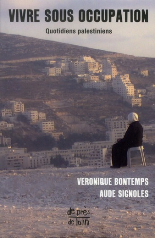 Vivre sous occupation. Quotidiens palestiniens
