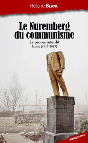 Nuremberg du communisme. Le procès interdit. Russie ( 1917-2017 )