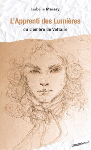 L'apprenti des Lumières. Ou L'ombre de Voltaire