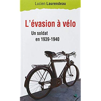 L'évasion à vélo. Un soldat en 1939-1940