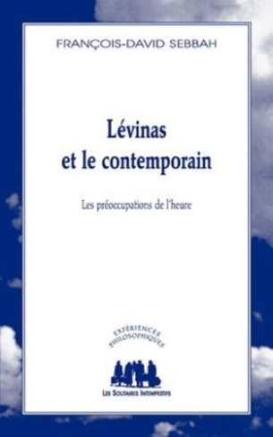 Lévinas et le contemporain. Les préoccupations de l'heure