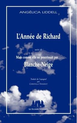 L'Année de Richard. Suivi de Mais comme elle ne pourrissait pas... Blanche-Neige