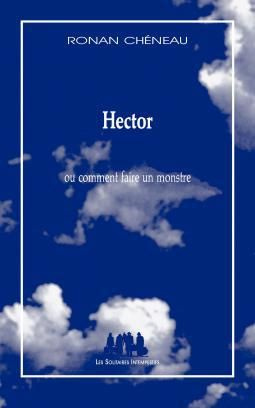 Hector. Ou comment faire un monstre