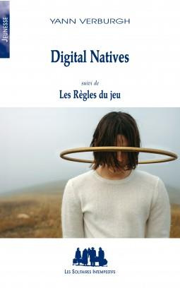 Digital natives. Suivi de Les règles du jeu