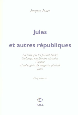 Jules et autres républiques. La voix qui les faisait toutes ; Gulaogo, une histoire africaine ; Cogn