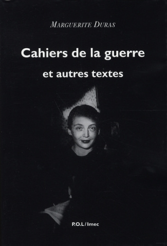 Cahiers de la guerre et autres textes