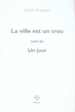 La ville est un trou . Suivi de Un jour, avec 1 CD audio