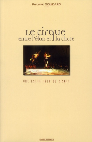 Le cirque entre l'élan et la chute. Une esthétique du risque