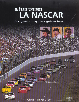 Il était une fois la Nascar. Des good ol'boys aux golden boys