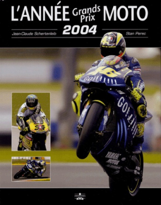 L'année grands prix moto. Edition 2004-2005