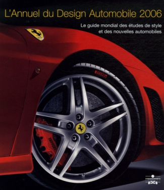 L'Annuel du Design Automobile 2006. Le guide mondial des études de style et des nouvelles automobile