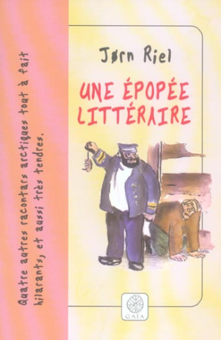 Les racontars arctiques : Une épopée littéraire. Quatre racontars arctiques