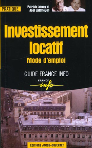 L'investissement locatif. Mode d'emploi