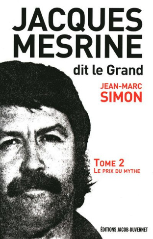 Jacques Mesrine, dit le Grand. Volume 2, Le prix du mythe : 1973-1979