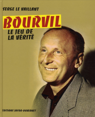 Bourvil. Le jeu de la vérité