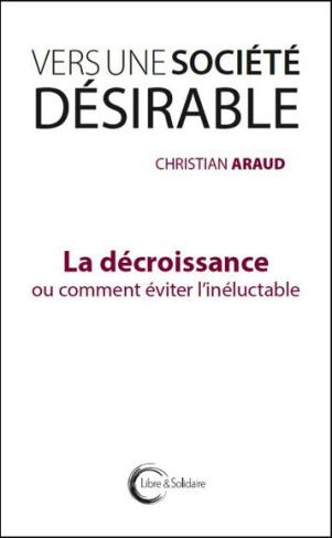 Vers une société désirable. La décroissance ou comment éviter l'inéluctable