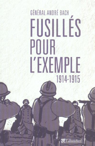 Fusillés pour l'exemple 1914-1915