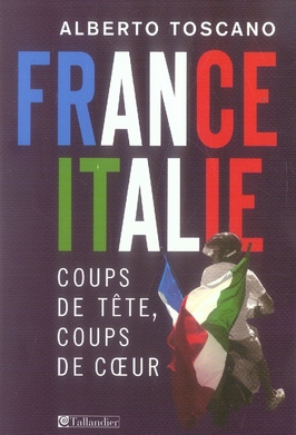 France-Italie. Coups de tête, coups de coeur