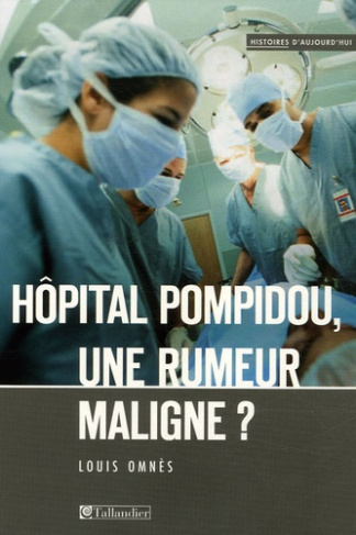 Hôpital Pompidou, une rumeur maligne ?