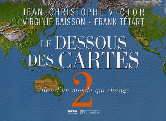 Le Dessous des Cartes. Tome 2, Atlas d'un monde qui change