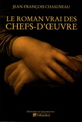 Le roman vrai des chefs-d'oeuvre