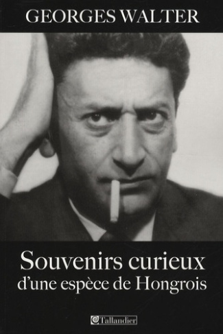 Souvenirs curieux d'une espèce de Hongrois