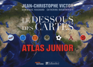 Le dessous des cartes. Atlas junior