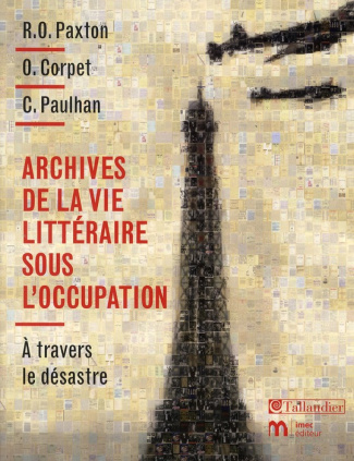Archives de la vie littéraire sous l'occupation. A travers le désastre