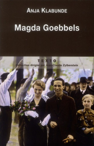 Magda Goebbels. Approche d'une vie