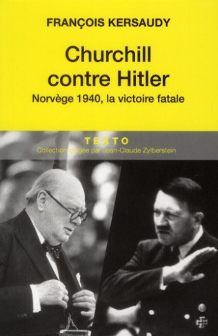 Churchill contre Hitler. Norvège 1940, la victoire fatale