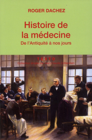 Histoire de la médecine. De l'Antiquité à nos jours
