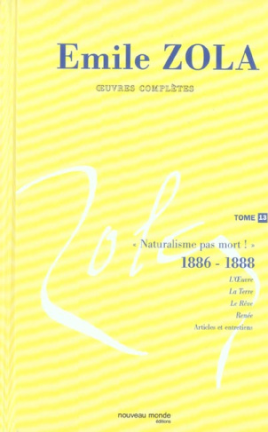 Oeuvres complètes. Tome 13, Naturalisme, pas mort ! (1886-1888)