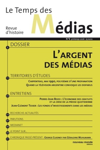 Le Temps des Médias N° 6, Printemps 2006 : L'argent des médias
