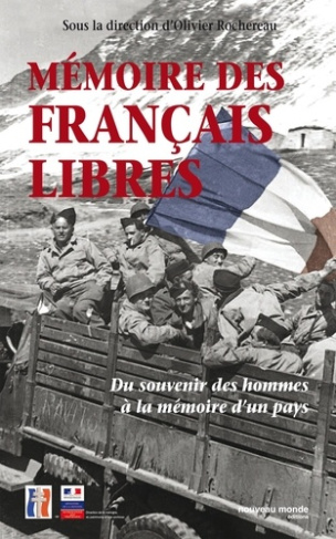 Mémoire des Français Libres. Du souvenir des hommes à la mémoire d'un pays