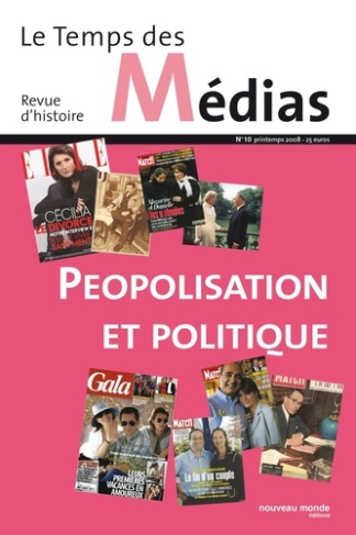 Le Temps des Médias N° 10, Printemps 2008 : Peopolisation et politique