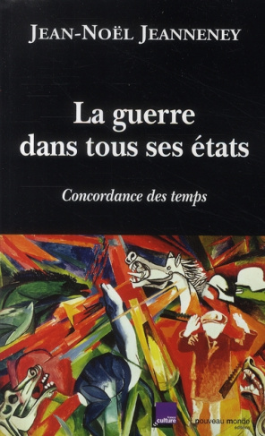 La guerre dans tous ses états. Concordance des temps