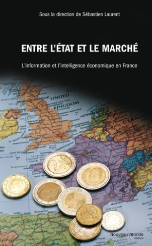 Entre l'Etat et le marché : l'information et l'intelligence économique en France