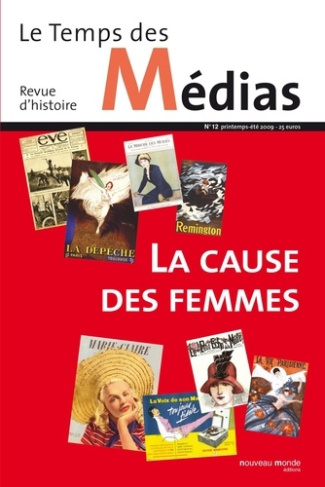 Le Temps des Médias N° 12 : La cause des femmes