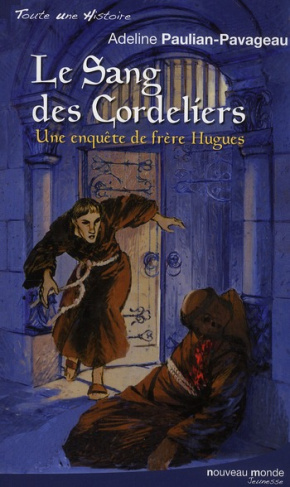 Le Sang des cordeliers. Une enquête de frère Hugues