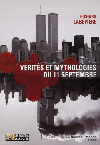 Vérités et mythologie du 11 septembre. Modeste contribution aux cérémonies officielles du Xe anniver