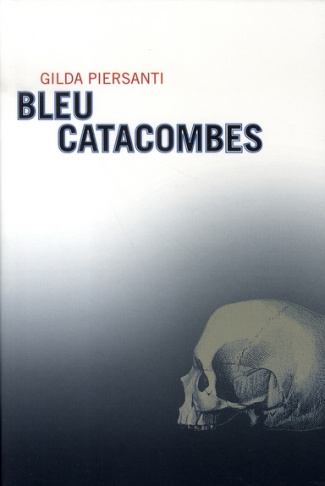 Bleu catacombes. Un été meurtrier