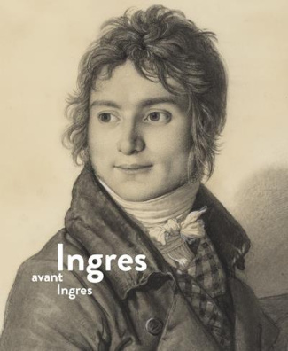 Ingres avant Ingres. Dessiner pour peindre