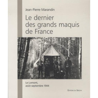 Le dernier des grands maquis de France. Le Lomont, août-septembre 1944