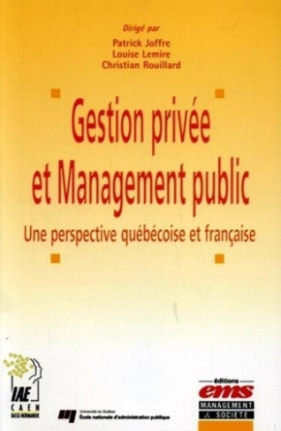 Gestion privée et Management public. Une perspective québécoise et française